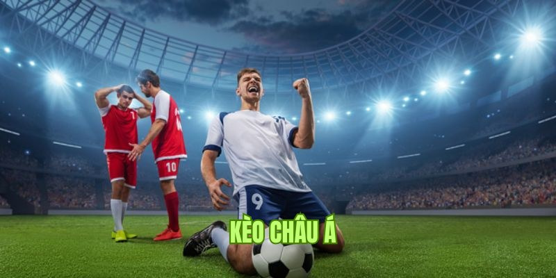4 tỷ lệ Kèo Châu Á phổ biến mà cược thủ cần biết