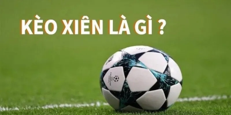 Bí quyết đánh kèo xiên thắng chắc